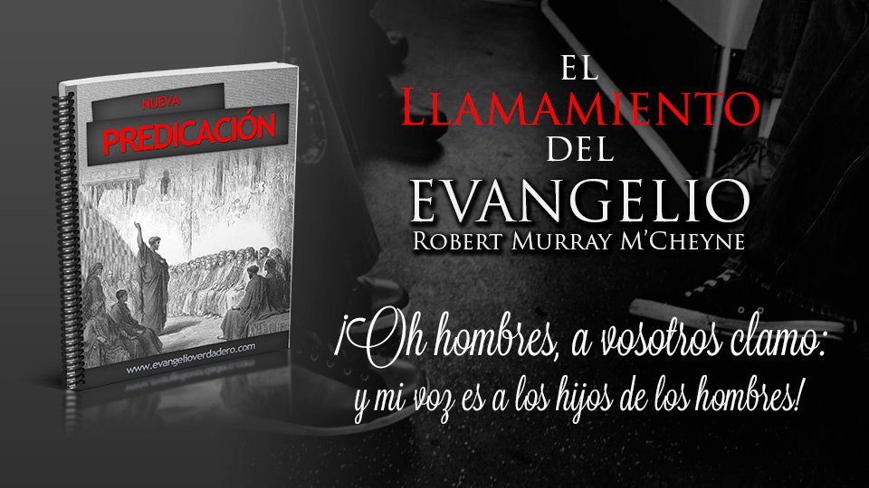 El Llamamiento Del Evangelio | Robert Murray M’Cheyne El Llamamiento Del Evangelio | Robert Murray M'Cheyne