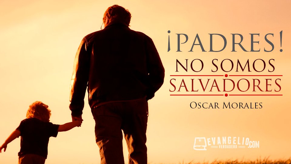 ¡Padres! No Somos Salvadores
