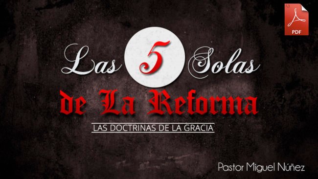 PDF | Las 5 Solas | Miguel Núñez PDF | Las 5 Solas | Miguel Núñez