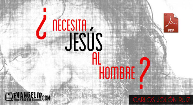 PDF | ¿Necesita Jesús al Hombre? | Carlos Jolón Ruiz