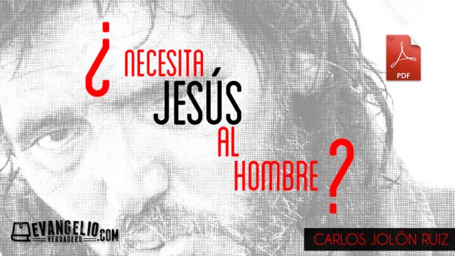 PDF | ¿Necesita Jesús al Hombre? | Carlos Jolón Ruiz PDF | ¿Necesita Jesús al Hombre? | Carlos Jolón Ruiz