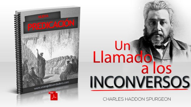 Un llamado a los inconversos | Charles Spurgeon Un llamado a los inconversos | Charles Spurgeon