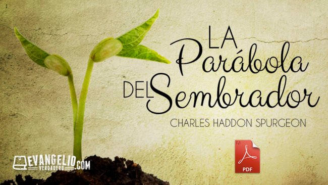 PDF | La Parábola del Sembrador | Charles H. Spurgeon PDF | La Parábola del Sembrador | Charles H. Spurgeon
