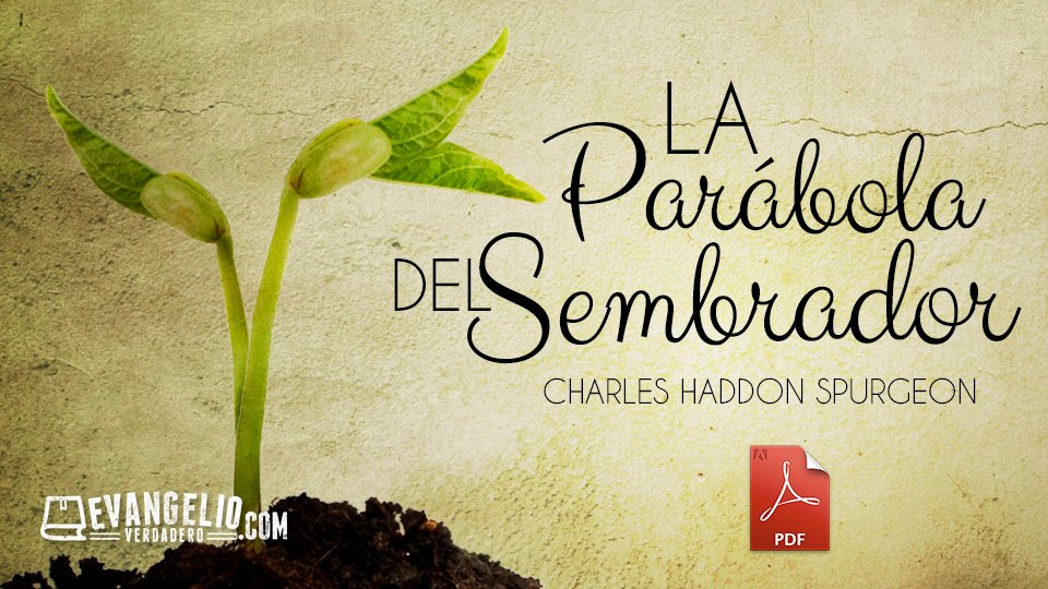 PDF | La Parábola del Sembrador | Charles H. Spurgeon PDF | La Parábola del Sembrador | Charles H. Spurgeon