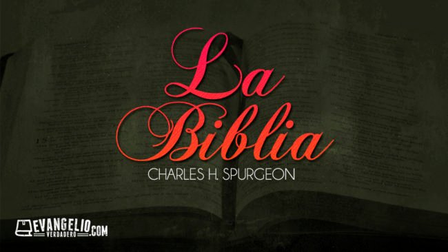 La Biblia | Charles H. Spurgeon La Biblia | Charles H. Spurgeon