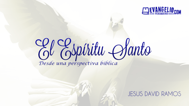 El Espíritu Santo | Jesús David Ramos
