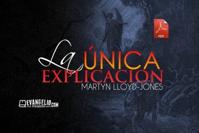 PDF | La Única Explicación | Martyn Lloyd-Jones