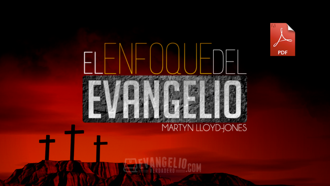 PDF | El Enfoque Del Evangelio | Martyn Lloyd-Jones