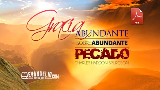 PDF | Gracia Abundante Sobre Abundante Pecado | Charles H. Spurgeon PDF | Gracia Abundante Sobre Abundante Pecado | Charles H. Spurgeon