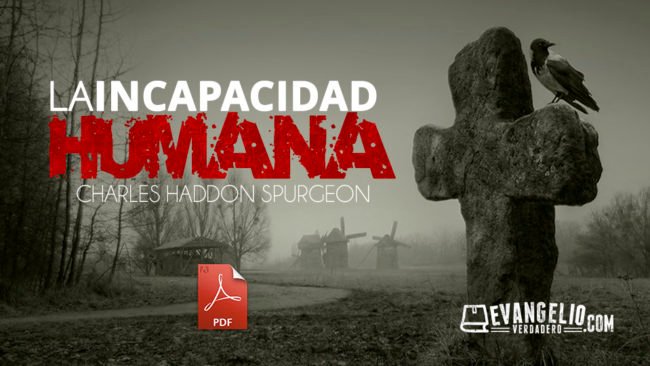 PDF | La Incapacidad Humana | Charles H. Spurgeon PDF | La Incapacidad Humana | Charles H. Spurgeon