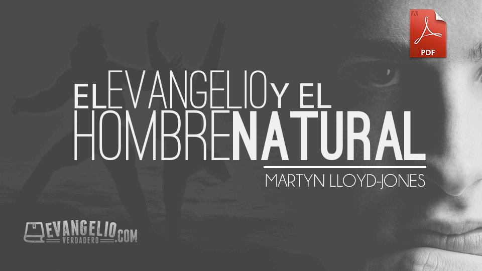 PDF | El Evangelio y el Hombre Natural | Martyn Lloyd-Jones PDF | El Evangelio y el Hombre Natural | Martyn Lloyd-Jones