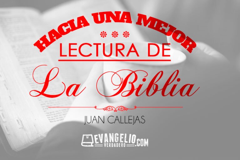 Hacia Una Mejor Lectura de La Biblia | Juan Callejas
