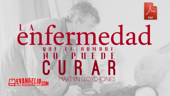PDF | La Enfermedad Que El Hombre No Puede Curar | Martyn Lloyd-Jones