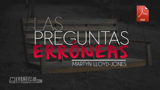 PDF | Las Preguntas Erróneas | Martyn Lloyd-Jones