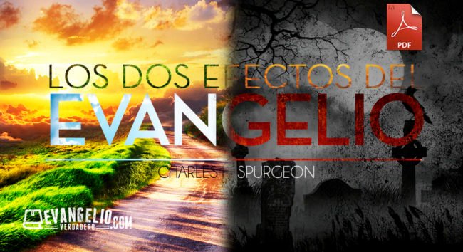 PDF | Los Dos Efectos Del Evangelio | Charles H. Spurgeon