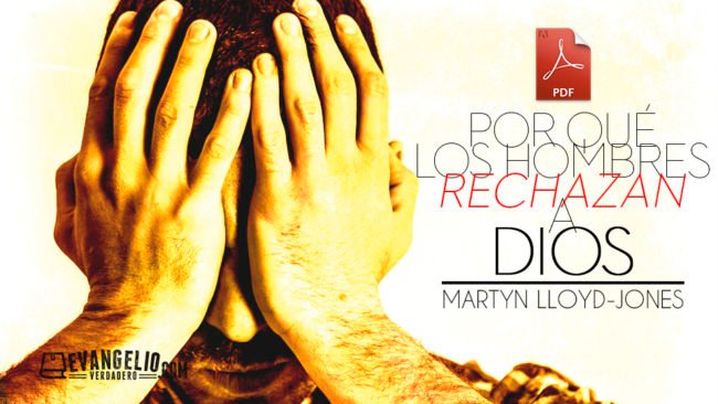 PDF | Por Qué Los Hombres Rechazan A Dios | Martyn Lloyd-Jones