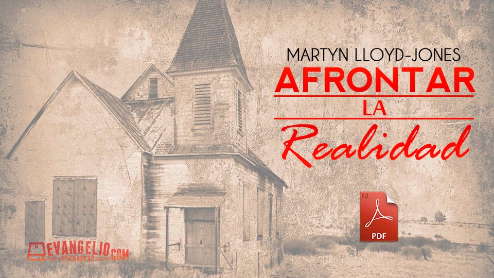 PDF | Afrontar La Realidad | Martyn Lloyd-Jones PDF | Afrontar La Realidad | Martyn Lloyd-Jones