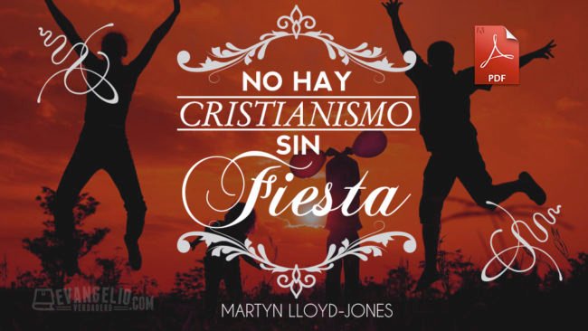 PDF | No Hay Cristianismo Sin Fiesta | Martyn Lloyd-Jones