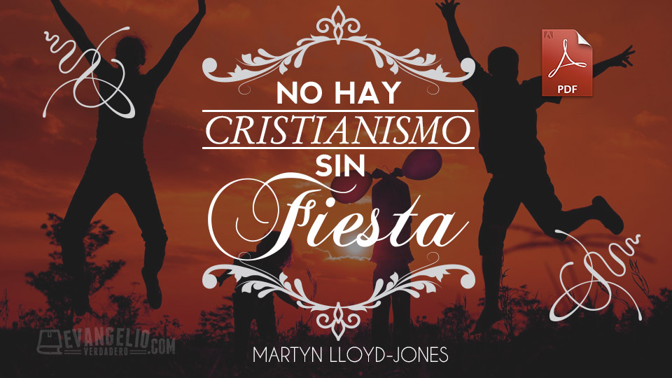 PDF | No Hay Cristianismo Sin Fiesta | Martyn Lloyd-Jones PDF | No Hay Cristianismo Sin Fiesta | Martyn Lloyd-Jones