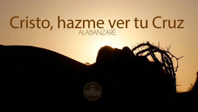 Cristo, Hazme Ver Tu Cruz Cristo, Hazme Ver Tu Cruz