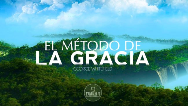PDF | El Método de La Gracia | George Whitefield | Evangelio Verdadero