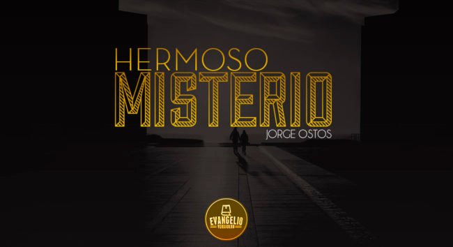 Hermoso Misterio | Evangelio Verdadero Hermoso Misterio | Evangelio Verdadero