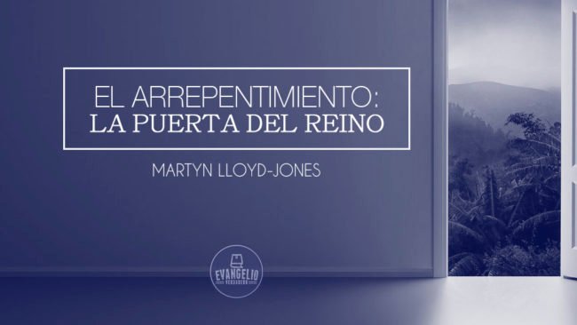 PDF | El Arrepentimiento: La puerta del Reino | Martyn Lloyd-Jones PDF | El Arrepentimiento: La puerta del Reino | Martyn Lloyd-Jones