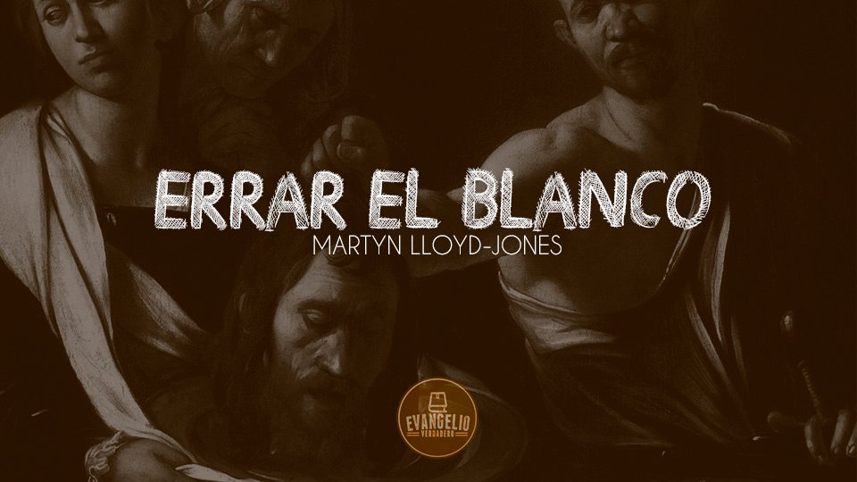 PDF | Errar el Blanco | Martyn Lloyd-Jones PDF | Errar el Blanco | Martyn Lloyd-Jones
