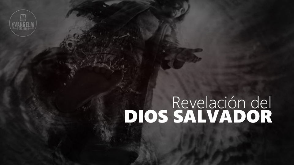 Revelación del Dios Salvador | Jorge Ostos