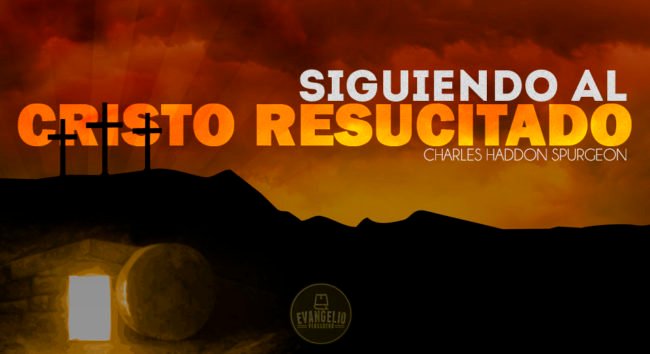 PDF | Siguiendo al Cristo Resucitado | Charles H. Spurgeon PDF | Siguiendo al Cristo Resucitado | Charles H. Spurgeon