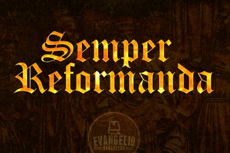 Semper Reformanda | Juan Callejas | Evangelio Verdadero