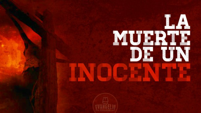 La Muerte de Un Inocente | Walter Jolón | Evangelio Verdadero La Muerte de Un Inocente | Walter Jolón | Evangelio Verdadero