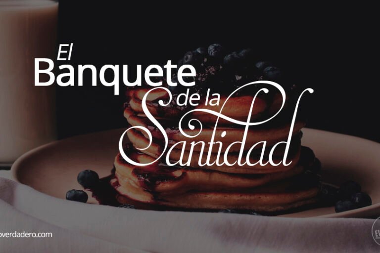 El banquete de la santidad | Evangelio Verdadero