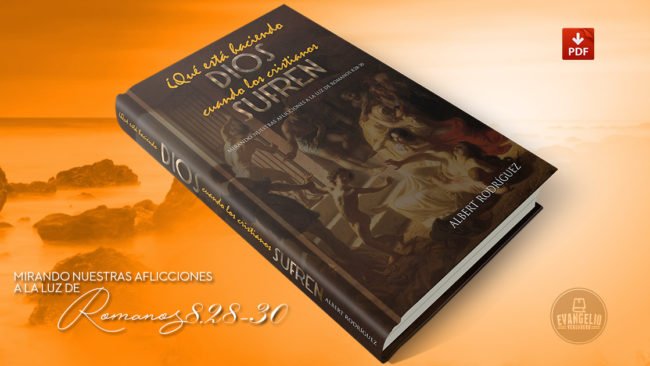 PDF | ¿Qué está haciendo Dios cuando los Cristianos sufren? | Albert Rodríguez | Evangelio Verdadero PDF | ¿Qué está haciendo Dios cuando los Cristianos sufren? | Albert Rodríguez | Evangelio Verdadero