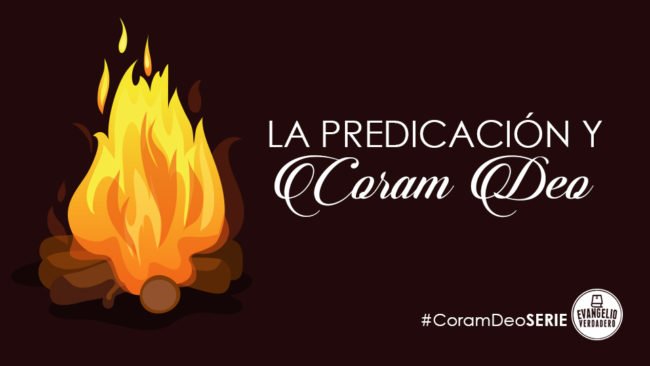 La predicación y Coram Deo | Walter Jolón | Evangelio Verdadero La predicación y Coram Deo | Walter Jolón | Evangelio Verdadero