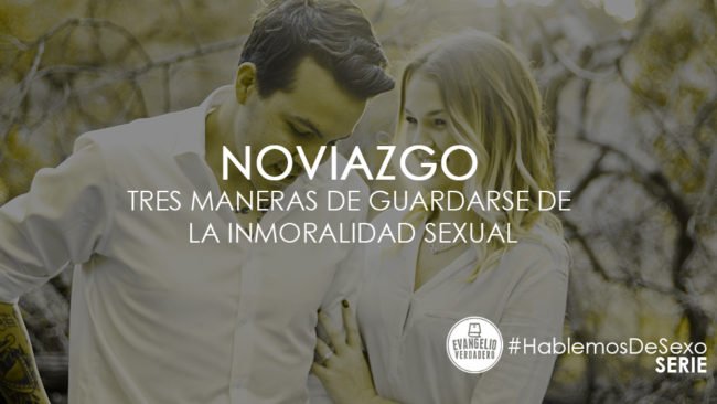 Noviazgo: Tres maneras de guardarse de la inmoralidad sexual | Diego Portillo | Evangelio Verdadero Noviazgo: Tres maneras de guardarse de la inmoralidad sexual | Diego Portillo | Evangelio Verdadero