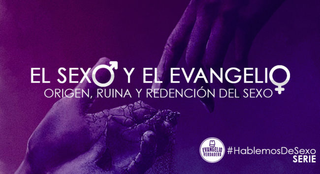 El sexo y el evangelio | Walter Jolón | Evangelio Verdadero