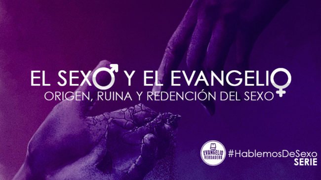 El sexo y el evangelio | Walter Jolón | Evangelio Verdadero
