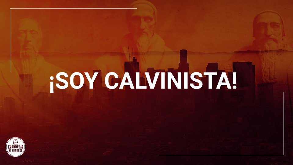 ¡Soy Calvinista! | Evangelio Verdadero ¡Soy Calvinista! | Evangelio Verdadero