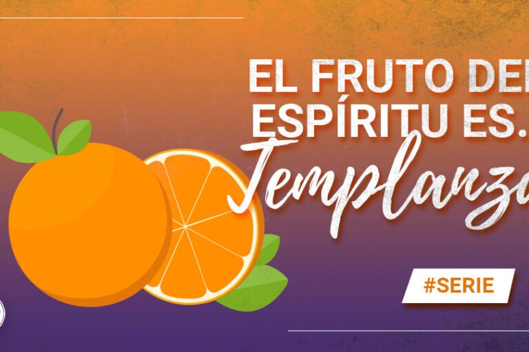 El fruto del Espíritu es... Templanza | Evangelio Verdadero