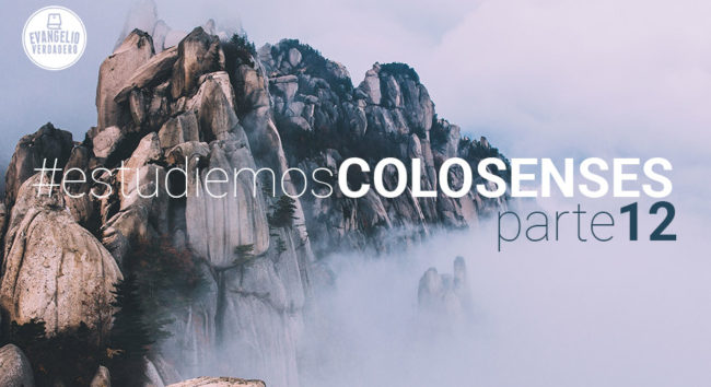 Estudiemos Colosenses (Parte 12) | Evangelio Verdadero