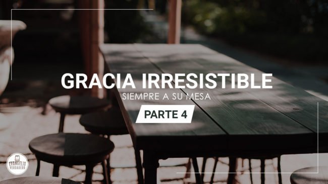 Gracia irresistible (parte 4) | Evangelio Verdadero Gracia irresistible (parte 4) | Evangelio Verdadero