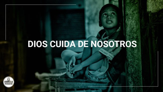 Dios cuida de nosotros | Evangelio Verdadero Dios cuida de nosotros | Evangelio Verdadero