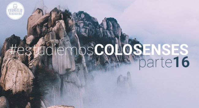 Estudiemos Colosenses (Parte 16) | Evangelio Verdadero Estudiemos Colosenses (Parte 16) | Evangelio Verdadero