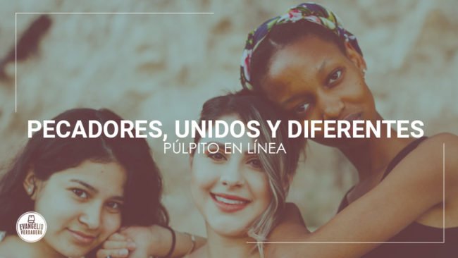 Pecadores, unidos y diferentes | Evangelio Verdadero Pecadores, unidos y diferentes | Evangelio Verdadero