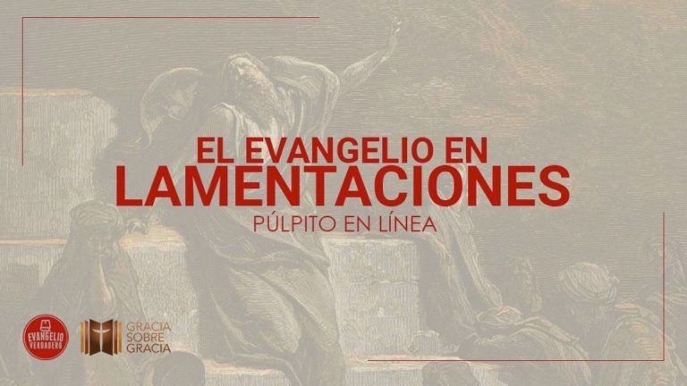 El evangelio en Lamentaciones | Pr. Javier Domínguez | Evangelio Verdadero