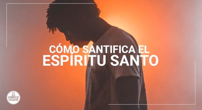 como santifica el espiritu