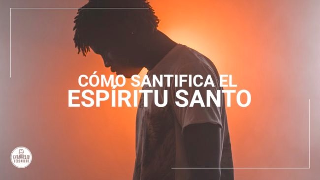 como santifica el espiritu