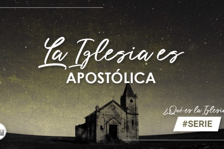 La Iglesia es apostólica | Evangelio Verdadero