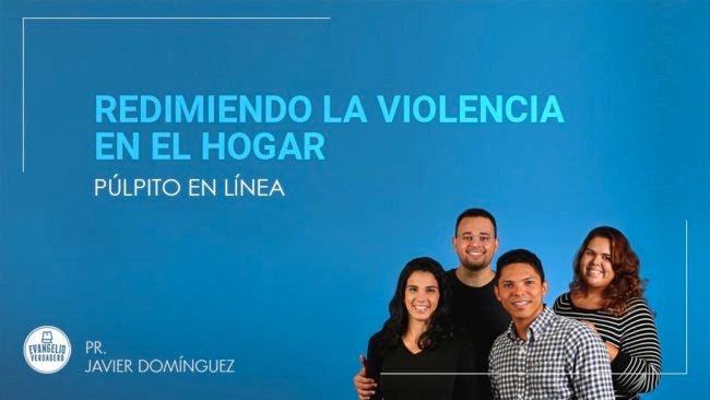 PDF | Redimiendo la violencia del hogar | Pr. Javier Domínguez | Evangelio Verdadero PDF | Redimiendo la violencia del hogar | Pr. Javier Domínguez | Evangelio Verdadero